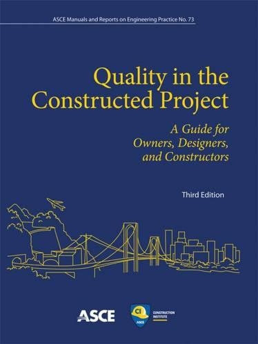 Бумажная книга «Quality in the Constructed Project: A Guide for Owners, Designers and Constructors», автор Американское общество инженеров-строителей - фото №1
