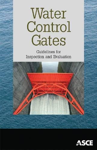 Бумажная книга «Water Control Gates: Guidelines for Inspection and Evaluation», автор Американское общество гражданских инженеров - ASCE - фото №1