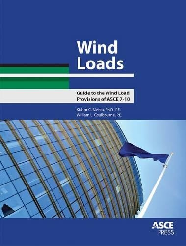 Паперова книга «Wind Loads: Guide to the Wind Load Provisions of ASCE 7-10», авторів Кішор К. Мехта, Вільям Л. Колборн - фото №1