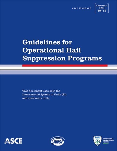 Бумажная книга «Guidelines for Operational Hail Suppression Programs: Standard ANSI/ASCE/EWRI 39-15», автор Американское общество инженеров-строителей - фото №1