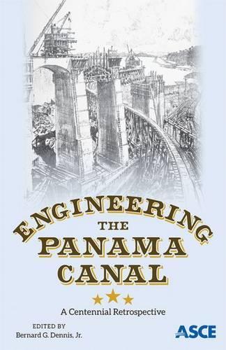 Паперова книга «Engineering the Panama Canal: A Centennial Retrospective», автор Бернард Г. Денніс молодший - фото №1