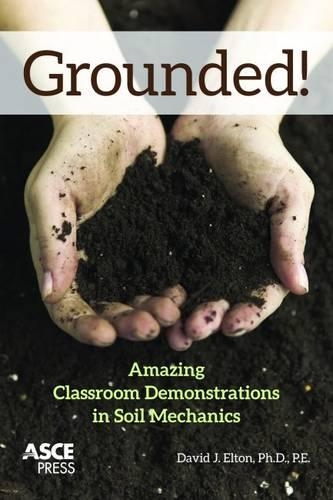 Бумажная книга «Grounded!: Amazing Classroom Demonstrations in Soil Mechanics», автор Дэвид Дж. Элтон - фото №1