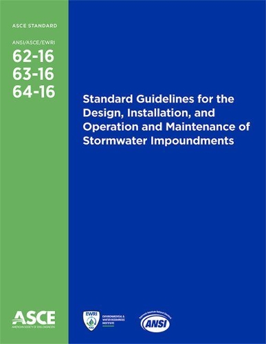 Бумажная книга «Standard Guidelines for the Design, Installation, and Operation and Maintenance of Stormwater Impoundments (62-16, 63-16, 64-16)», автор Американское общество инженеров-строителей - фото №1