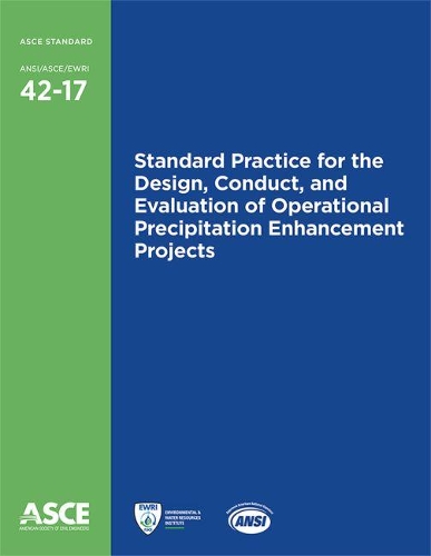 Бумажная книга «Standard Practice for the Design, Conduct, and Evaluation of Operational Precipitation Enhancement Projects (42-17)», автор Американское общество инженеров-строителей - фото №1