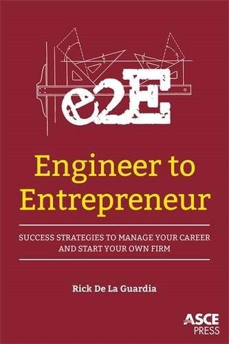 Бумажная книга «Engineer to Entrepreneur: Success Strategies to Manage Your Career and Start Your Own Firm», автор Рик Де Ла Гуардиа - фото №1