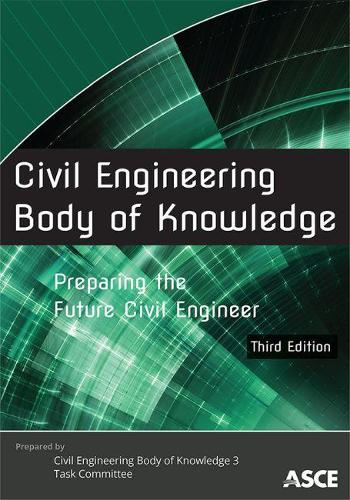 Бумажная книга «Civil Engineering Body of Knowledge: Preparing the Future Civil Engineer», автор Целевой комитет 3 Свода знаний по гражданскому строительству - фото №1