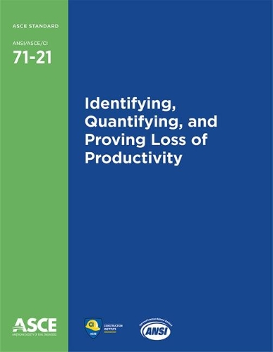 Бумажная книга «Identifying, Quantifying, and Proving Loss of Productivity», автор Американское общество инженеров-строителей - фото №1
