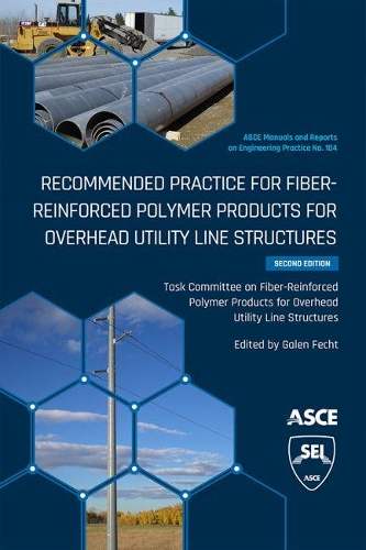 Паперова книга «Recommended Practice for Fiber-Reinforced Polymer Products for Overhead Utility Line Structures», автор Цільовий комітет з полімерних виробів, армованих волокнами, для конструкцій повітряних ліній електропередач - фото №1