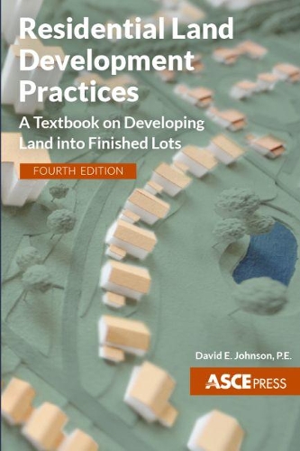 Бумажная книга «Residential Land Development Practices: A Textbook on Developing Land into Finished Lots, Fourth Edition», автор Дэвид Э. Джонсон - фото №1