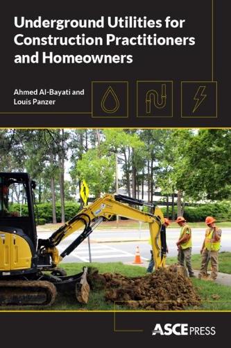 Бумажная книга «Underground Utilities for Construction Practitioners and Homeowners», авторов Ахмед аль-Баяти, Луи Панцер - фото №1