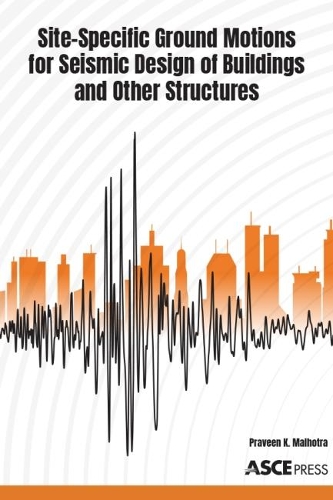 Бумажная книга «Site-Specific Ground Motions for Seismic Design of Buildings and Other Structures», автор Правин К. Малхотра - фото №1