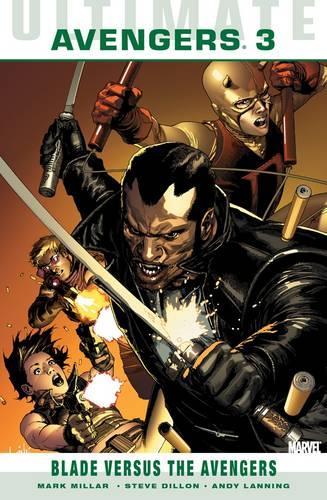 Паперова книга «Ultimate Comics Avengers Blade Vs. The Avengers», автор Уоррен Елліс - фото №1