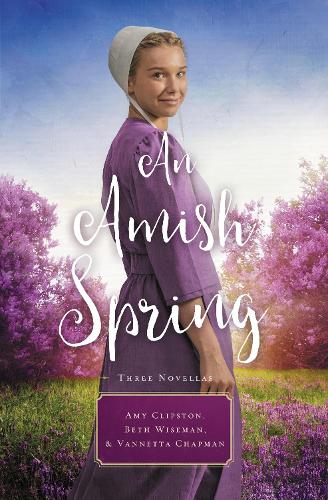 Паперова книга «An Amish Spring: A Son for Always, A Love for Irma Rose, Where Healing Blooms», авторів Емі Кліпстон, Бет Вайзман, Ваннетта Чепмен - фото №1
