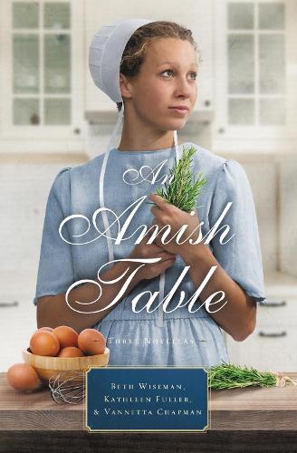 Бумажная книга «An Amish Table: A Recipe for Hope, Building Faith, Love in Store», авторов Бет Уайзмен, Кэтлин Фуллер, Ваннетта Чепмен - фото №1