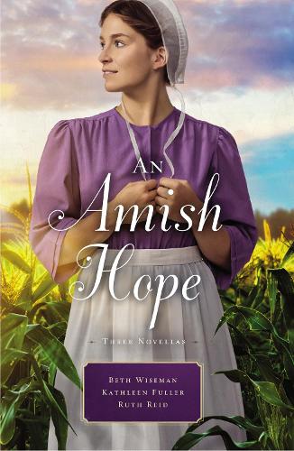 Бумажная книга «An Amish Hope: A Choice to Forgive, Always His Providence, A Gift for Anne Marie», авторов Бет Уайзмен, Кэтлин Фуллер, Рут Рид - фото №1