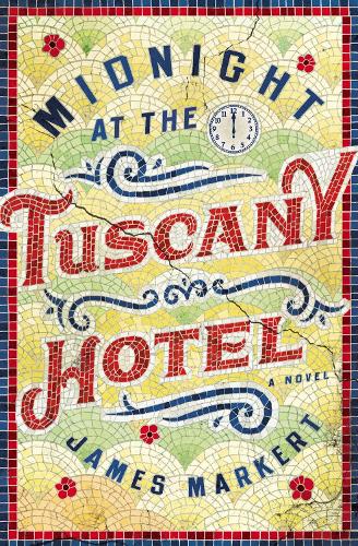 Бумажная книга «Midnight at the Tuscany Hotel», автор Джеймс Маркерт - фото №1
