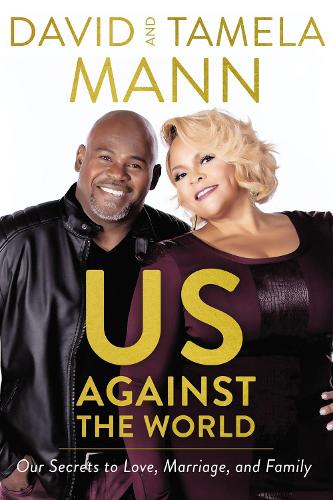 Бумажная книга «Us Against the World: Our Secrets to Love, Marriage, and Family», автор Дэвид Манн - фото №1