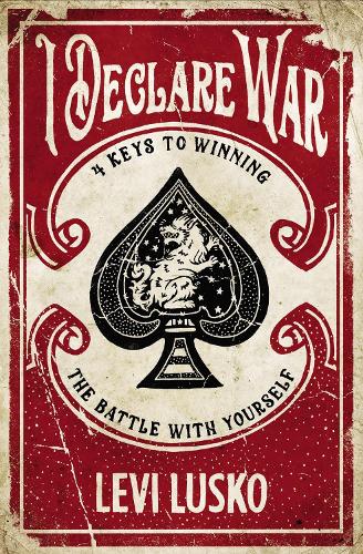 Бумажная книга «I Declare War: Four Keys to Winning the Battle with Yourself», автор Леви Луско - фото №1
