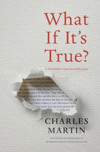 Бумажная книга «What If It's True?: A Storyteller’s Journey with Jesus», автор Чарльз Мартин - фото №1