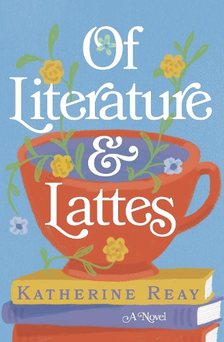 Паперова книга «Of Literature and Lattes», автор Кетрін Рей - фото №1