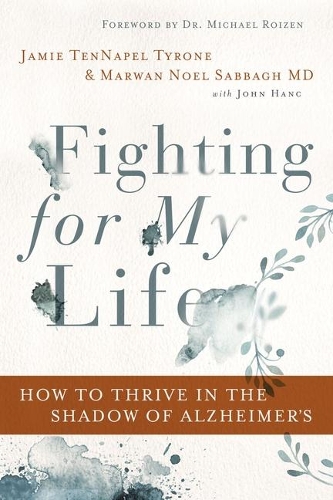 Бумажная книга «Fighting for My Life: How to Thrive in the Shadow of Alzheimer’s», авторов Джейми ТенНейпел Тайрон, Марван Ноэль Саббах - фото №1