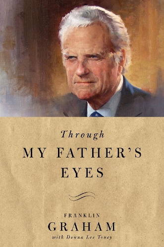 Бумажная книга «Through My Father's Eyes», автор Франклин Грэм - фото №1