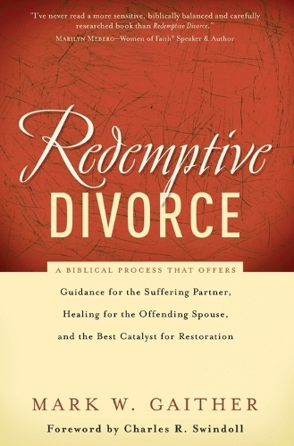 Бумажная книга «Redemptive Divorce: A Biblical Process that Offers Guidance for the Suffering Partner, Healing for the Offending Spouse, and the Best Catalyst for Restoration», автор Марк Гейтер - фото №1