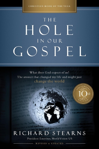Бумажная книга «The Hole in Our Gospel 10th Anniversary Edition: What Does God Expect of Us? The Answer That Changed My Life and Might Just Change the World», автор Ричард Стернс - фото №1