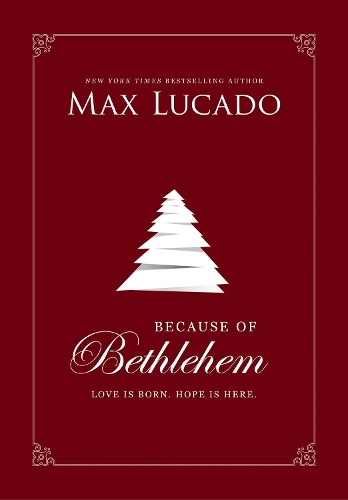 Бумажная книга «Because of Bethlehem: Love Is Born, Hope Is Here», автор Макс Лукадо - фото №1