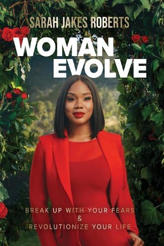 Бумажная книга «Woman Evolve: Break Up with Your Fears and   Revolutionize Your Life», автор Сара Джейкс Робертс - фото №1