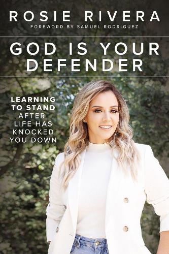 Паперова книга «God Is Your Defender: Learning to Stand After Life Has Knocked You Down», автор Розі Рівера - фото №1