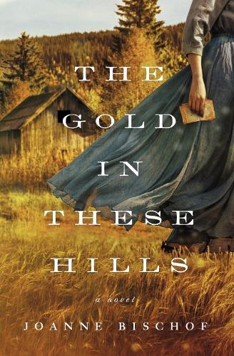 Бумажная книга «The Gold in These Hills», автор Джоанн Бишоф - фото №1