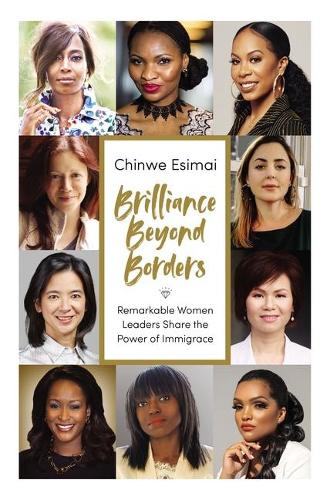 Паперова книга «Brilliance Beyond Borders: Remarkable Women Leaders Share the Power of Immigrace», автор Чінве Есімай - фото №1