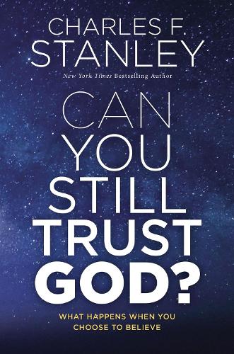 Бумажная книга «Can You Still Trust God?: What Happens When You Choose to Believe», автор Чарльз Ф. Стэнли - фото №1