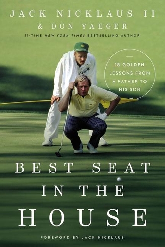 Бумажная книга «Best Seat in the House: 18 Golden Lessons from a Father to His Son», авторов Дон Ягер, Джек Никлаус II - фото №1