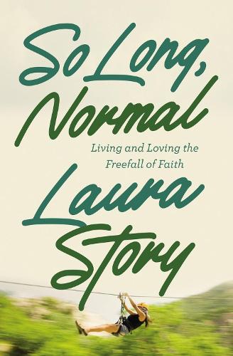 Паперова книга «So Long, Normal: Living and Loving the Free Fall of Faith», автор Лора Сторі - фото №1