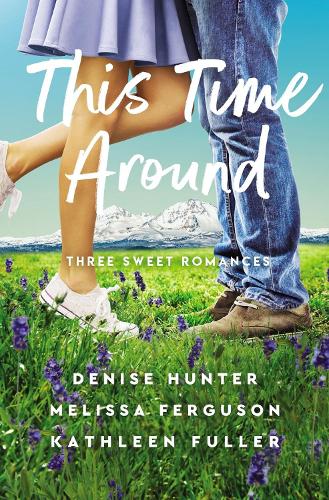 Бумажная книга «This Time Around: Three Sweet Romances», авторов Дениз Хантер, Кэтлин Фуллер, Мелисса Фергюсон - фото №1