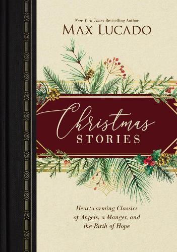 Паперова книга «Christmas Stories: Heartwarming Classics of Angels, a Manger, and the Birth of Hope», автор Макс Лукадо - фото №1