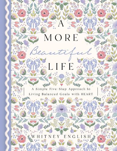 Бумажная книга «A More Beautiful Life: A Simple Five-Step Approach to Living Balanced Goals with HEART», автор Уитни Инглиш - фото №1