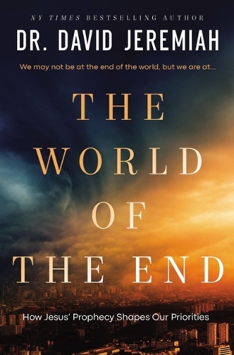 Паперова книга «The World of the End: How Jesus' Prophecy Shapes Our Priorities», автор Девід Джеремайя - фото №1