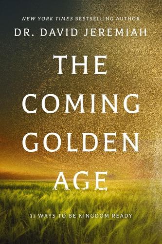 Бумажная книга «The Coming Golden Age: 31 Ways to be Kingdom Ready», автор Дэвид Джеремайя - фото №1
