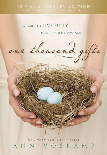 Бумажная книга «One Thousand Gifts 10th Anniversary Edition: A Dare to Live Fully Right Where You Are», автор Энн Воскамп - фото №1