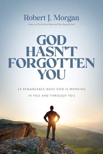 Бумажная книга «God Hasn't Forgotten You: 24 Remarkable Ways God Is Working in You and Through You», автор Роберт Дж. Морган - фото №1