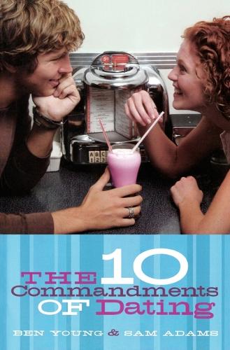 Паперова книга «The Ten Commandments of Dating: Student Edition», авторів Бен Янг, Семюель Адамс - фото №1