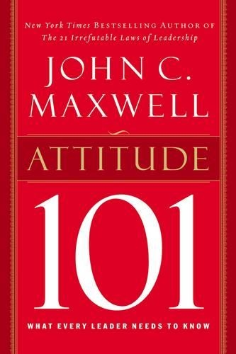 Бумажная книга «Attitude 101: What Every Leader Needs to Know», автор Джон Максвелл - фото №1