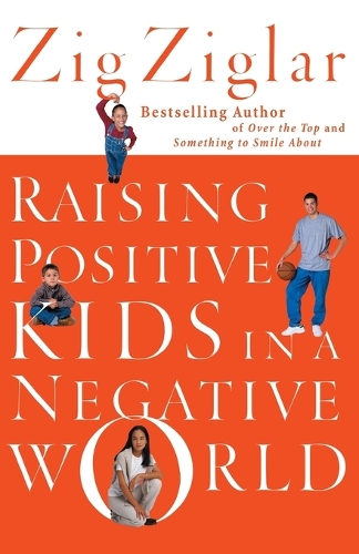 Бумажная книга «Raising Positive Kids in a Negative World», автор Зиг Зиглар - фото №1
