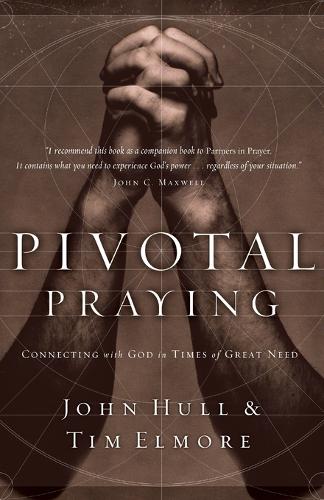 Бумажная книга «Pivotal Praying: Connecting with God in Times of Great Need», авторов Джон Халл, Тим Элмор - фото №1