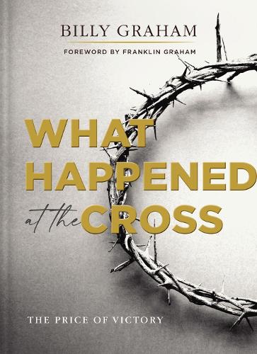 Бумажная книга «What Happened at the Cross: The Price of Victory», автор Билли Грэм - фото №1