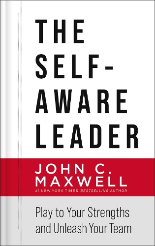 Бумажная книга «The Self-Aware Leader: Play to Your Strengths, Unleash Your Team», автор Джон Максвелл - фото №1