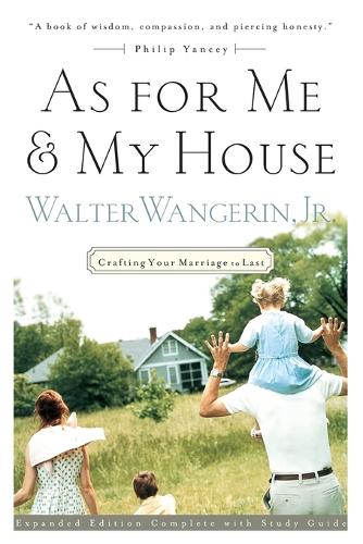 Бумажная книга «As For Me and My House: Crafting Your Marriage to Last», автор Уолтер Вангерин мл. - фото №1